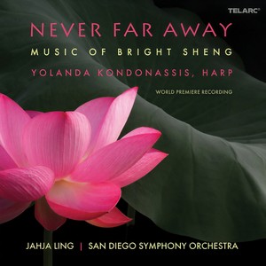 Never Far Away: Music of Bright Sheng