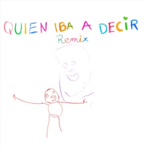 Quien Iba a Decir (Remix)