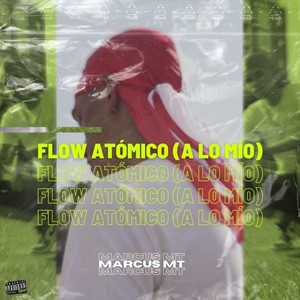 Flow Atómico (A Lo Mío) [Explicit]