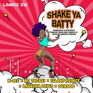 SHAKE YA BATTY (feat. Island Prince, AC Tafari, Laurena Davis & Ovadoo) (Clean)