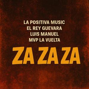 Za Za Za (feat. Luis Manuel, El Rey Guevara & Mvp La Vuelta)