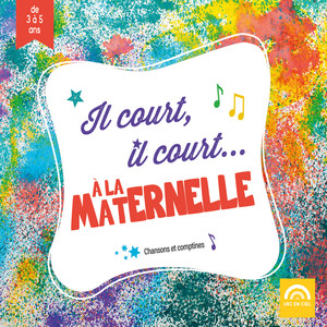 Il court, il court... à la maternelle (de 3 à 5 ans)