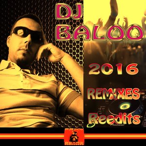 DJ Baloo: 2016 Remixes Reedits