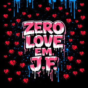 ZERO LOVE EM J.F. (Explicit)
