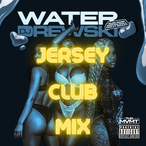 Water (Jersey Club Mix|Explicit)