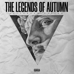 The Legends Of AUTUMN. (Explicit)