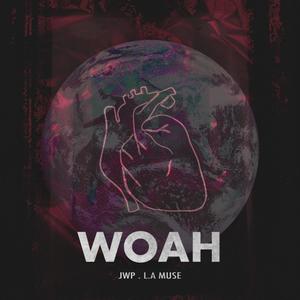 Woah (feat. L.A MUSE) (Explicit)