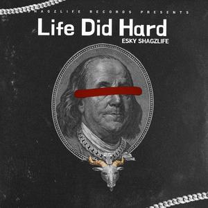 Life Did Hard (Explicit)