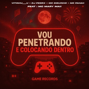 VOU PENETRANDO E COLOCANDO DENTRO (Explicit)
