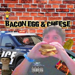 Bacon Egg & Cheese (feat. Nicktony) [Explicit]
