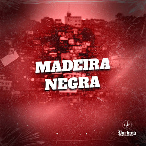 MADEIRA NEGRA (Explicit)