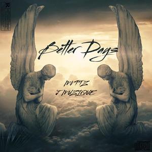 Better Days (feat. J Muzique) [REMIX] [Explicit]