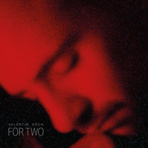 Valentin Koch - For Two
