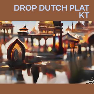 DROP DUTCH PLAT KT