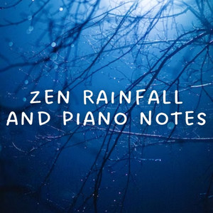 Zen Rainfall and Piano Notes