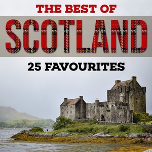 The Best Of Scotland - 25 Favourites