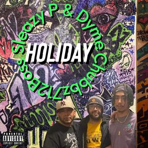 Holiday (feat. Dyme & Sleazy P) [Explicit]