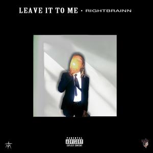 Leave it to Me (Explicit)
