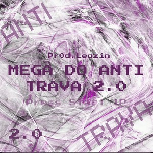 MEGA DO ANTI TRAVA 2.0 (Explicit)