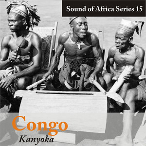 Sound of Africa Series 15: Congo (Kanyoka)