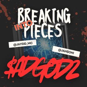 breaking into pieces (feat. $ADGØDZ)