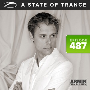 A State Of Trance Episode 487 (Including the Top 3 from the Trance Top 1000, biggest trance records