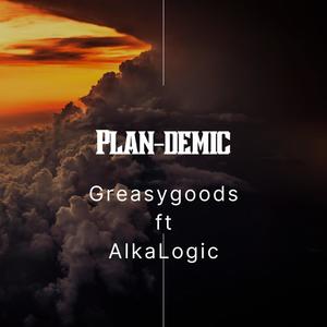 Plan-demic (feat. Alka-logic) [Explicit]