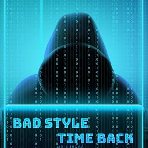 Bad Style Time Back