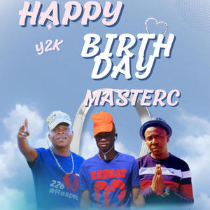 Happy birthday MasterC (feat. Bad Company 226)