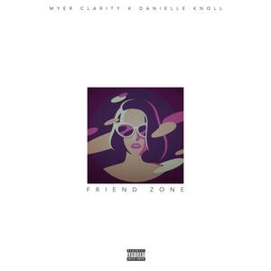 Friend Zone(feat. Danielle Knoll) (Explicit)