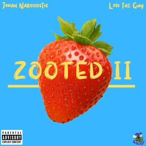 Zooted II (feat. Lodi the Guy) [Explicit]