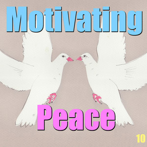 Motivating Peace, Vol. 10