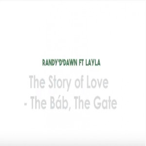 The Story of Love - The Báb, The Gate