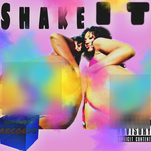 Shake !T (Explicit)