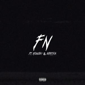 FN (feat. ayokobi! & asphyxia) [Explicit]