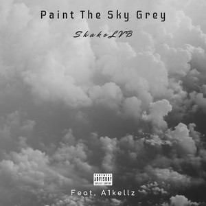 Paint The Sky Grey (Explicit)