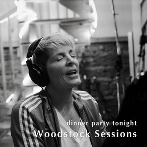 Dinner Party Tonight / Woodstock Sessions