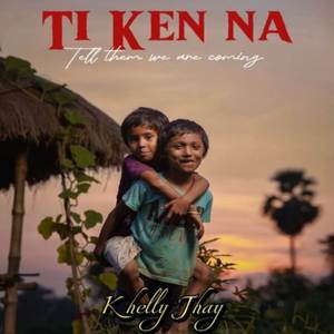 Ti Ken na (Tell them we are coming)
