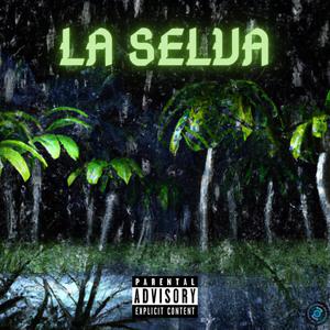 LA SELVA (Explicit)