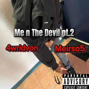 Me n The Devil Pt. 2 (feat. Meirso5) (Remix|Explicit)