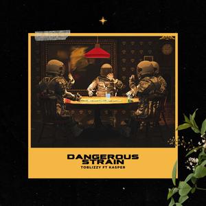 Dangerous strain (feat. Kasper)