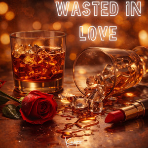 Wasted In Love