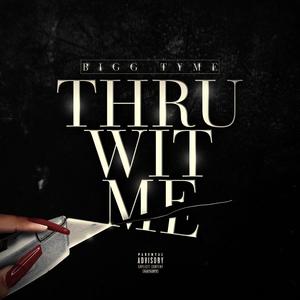 Thru Wit Me (Explicit)