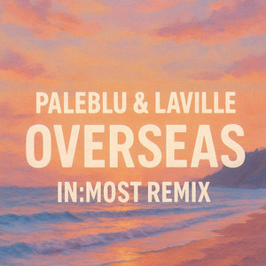 Overseas (In:Most Remix)