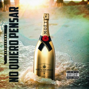 No Quiero Pensar (Explicit)