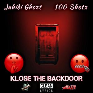 Klose The Backdoor (feat. 100Shotz) [Radio Edit]