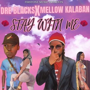 Stay with Me (feat. Mellow Kalaban)