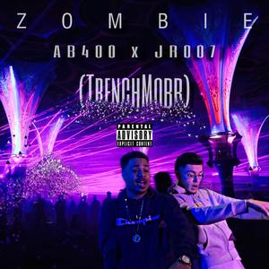 Zombie(trenchmobb)[feat. Jr007] (Explicit)