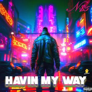 Havin My Way (Explicit)