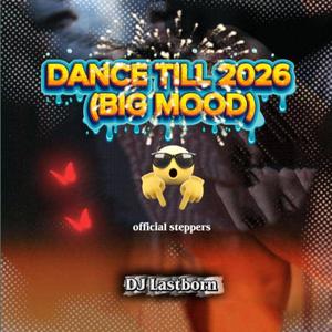 DANCE TILL 2026 (BIG MOOD) (feat. DJ_MOB)